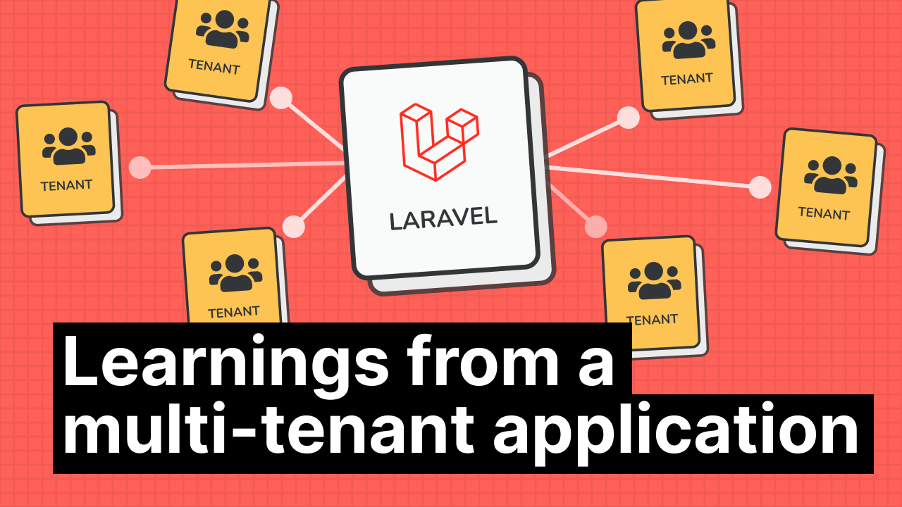 Learnings from a multi-tenant Laravel application